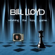 Bill Lloyd - Working the Long Game (2018)