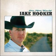 Jake Hooker - One Man World (2011)