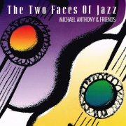 Michael Anthony - The Two Faces of Jazz (1994)