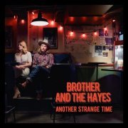 Brother & the Hayes - Another Strange Time (2022)