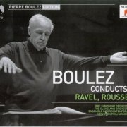 BBC Symphony Orchestra, The Cleveland Orchestra, Ensemble Intercontemporain - Boulez Conducts Ravel, Roussel (2009)