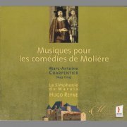 La Simphonie du Marais, Hugo Reyne - Charpentier - Musiques pour les comedies de Moliere (2012)