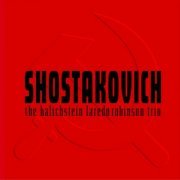 Kalichstein-Laredo-Robinson Trio - Shostakovich: Trios (2007)