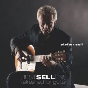 Stefan Sell - BestSELLers Refreshed for Guitar (Arr. for Guitare) (2020)