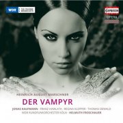 WDR Rundfunkorchester Koln, Helmuth Froschauer - Marschner: Der Vampyr (2013)