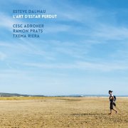 Esteve Dalmau, Cesc Adroher, Txema Riera, Ramon Prats, Juanma Morer, Yudy Giraldo - L'art d'estar perdut (2025) [Hi-Res]