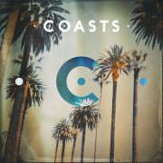 Coasts - Coasts (2016/2017) [Hi-Res]