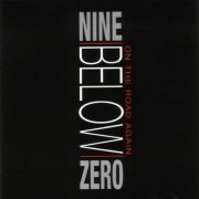 Nine Below Zero - On The Road Again (1991)