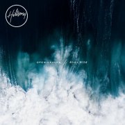 Hillsong Worship - Open Heaven / River Wild (2015)