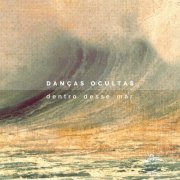 Danças Ocultas - Dentro Desse Mar (2019) [Hi-Res]