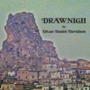 Ethan Daniel Davidson - Drawnigh (2019)