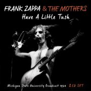 Frank Zappa & the Mothers of Invention - Have A Little Tush (2018)