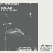 Seán Keegan - A Bird Never Flew on One Wing (2022)