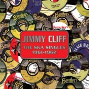 Jimmy Cliff - The Ska Singles 1961 - 1962 (2015)