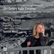 Harriett Mackenzie, English String Orchestra, English Symphony Orchestra, Retorica, Kenneth Woods - An Eventful Morning in East London: 21st Century Violin Concertos (2017)