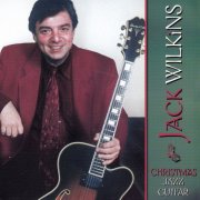 Jack Wilkins - Christmas Jazz Guitar (2002)