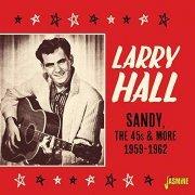 Larry Hall - Sandy, The 45s & More (1959-1962) (2020)