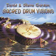 David & Steve Gordon - Sacred Drum Visions: The 20th Anniversary Collection (2002)