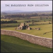 Barleyjuice - The Barleyjuice Irish Collection (2008)