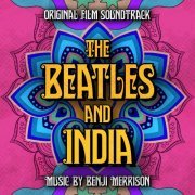 Benji Merrison - The Beatles And India (Original Film Soundtrack) (2021) [Hi-Res]