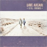 Dave Arcari - Still Friends (2025)