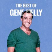 Gene Kelly - The Best Of Gene Kelly (2025)