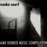 Nada Surf - Bank Robber Music Compilation Volume 16.5 (2008)