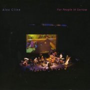 Alex Cline - For People in Sorrow (2012)