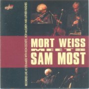 Mort Weiss - Mort Weiss Meets Sam Most (2006)