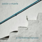 Jo Barthelmes Hipnosis - pasión o muerte (2021)