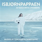 Toni Martin Dobrzanski - Isbjørnpappaen (2019) [Hi-Res]