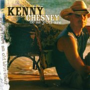 Kenny Chesney - Be As You Are (Songs From An Old Blue Chair) (2004) {HDCD}