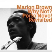 Marion Brown - Why Not? Porto Novo! Revisited (2020)