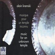 Alain Kremski - Musique pour un Temple Inconnu (1998) CD-Rip