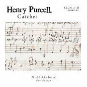 Noël Akchoté - Catches (Z.241-272, Purcell For Guitar) (2023)