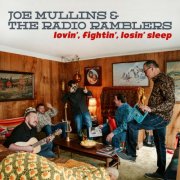 Joe Mullins & The Radio Ramblers - Lovin', Fightin', Losin' Sleep (2025)