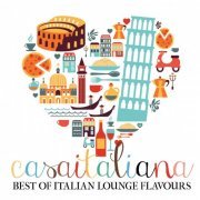 Casa italiana - Best of Italian Lounge Flavours (2013)