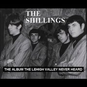 The Shillings - The Album the Lehigh Valley Never Heard (2017)
