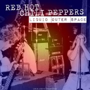 Red Hot Chili Peppers - Liquid Outer Space (Live 1986) (2021)