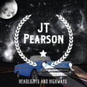 Jt Pearson - Headlights and Highways (2020)