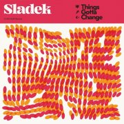 Sladek - Things Gotta Change (2025) [Hi-Res]