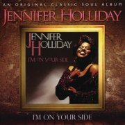 Jennifer Holliday - Im on Your Side (2011)