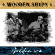 Wooden Ships - Golden Era (2025) [Hi-Res]