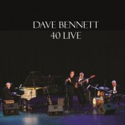 Dave Bennett - 40 Live (2025)