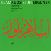 Kudsi Erguner - Islam Blues (2001)