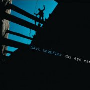 Mark Knopfler - Why Aye Man (2002)