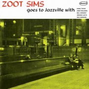 Zoot Sims Quintet - Zoot Sims Goes To Jazzville (2004) CD Rip