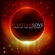 Martian Love - Tales Of The Red Planet (2013)