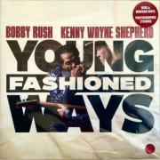 Bobby Rush & Kenny Wayne Shepherd - Young Fashioned Ways [Vinyl] (2025)