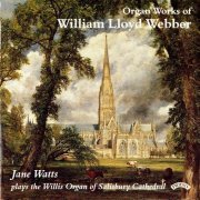 Jane Watts - Organ Works of William Lloyd Webber (1997)